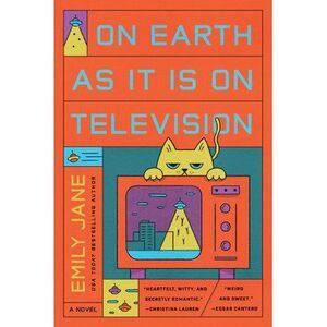 On Earth as It Is on Television -- Emily Jane